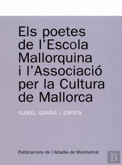 Bertrand.pt - Els Poetes De L'Escola Mallorquina I L'Associació Per La Cultura De Mallorca