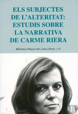 Bertrand.pt - Els Subjectes De L'Alteritat: Estudis Sobre La Narrativa De Carme Riera