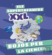 Els Supertafaners Xxl Bojos Per La Ciencia