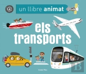 Els Transports. Un Llibre Animat