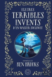 Els Tres Terribles Invents D`En Walter Swizwit