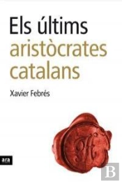 Els Últims Aristòcrates Catalans