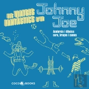 Els Viatges Fantàstics De Johnny Joe