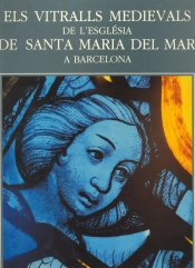 Els Vitralls Medievals De L'Església De Santa Maria Del Mar, A Barcelona