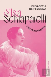 Elsa Schiaparelli, L'Extravagante