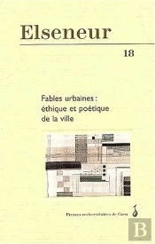 Elseneur, N° 18/Mai 2004 : Fables Urbaines : Éthique Et Poétique De La Ville