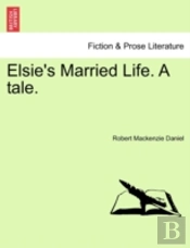 Elsie'S Married Life. A Tale.