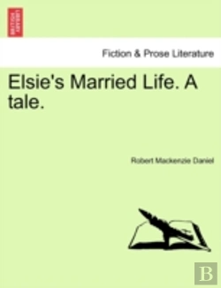 Bertrand.pt - Elsie'S Married Life. A Tale.