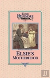 Elsie'S Motherhood, Book 5