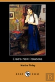 Elsie'S New Relations (Dodo Press)