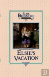 Elsie'S Vacation And After Events, Book 17