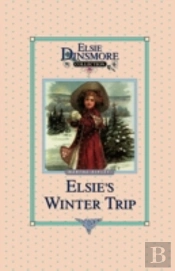 Elsie'S Winter Trip, Book 26