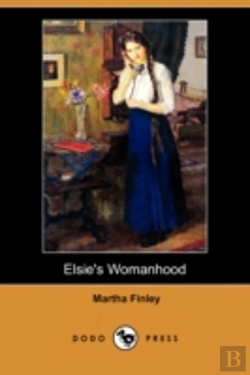 Bertrand.pt - Elsie'S Womanhood (Dodo Press)