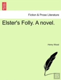 Bertrand.pt - Elster'S Folly. A Novel.