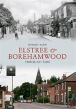 Bertrand.pt - Elstree & Borehamwood Through Time