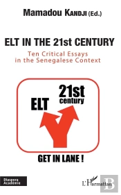 Elt In The 21st Century - Ten Critical Essays In The Senegalese Context