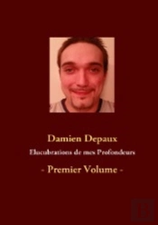 Élucubrations De Mes Profondeurs T.1