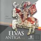 Elvas Antiga - Volume I