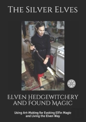 Elven Hedgewitchery And Found Magic