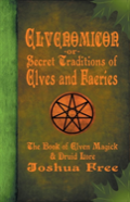 Elvenomicon -Or- Secret Traditions Of Elves And Faeries