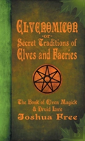 Elvenomicon -Or- Secret Traditions Of Elves And Faeries