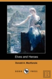 Elves And Heroes (Dodo Press)