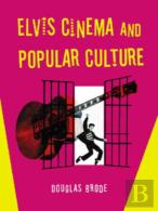 Elvis Cinema And Popular Culture