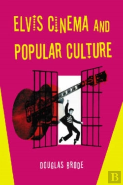 Bertrand.pt - Elvis Cinema And Popular Culture