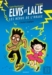 Elvis Et Lalie, Les Héros De L'Orage Tome 1 : L'Éclair Magique