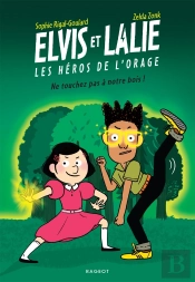 Elvis Et Lalie, Les Héros De L'Orage Tome 2 : Ne Touchez Pas À Notre Bois !