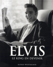 Elvis ; Le King En Devenir