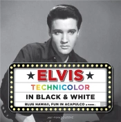 Elvis Presley ; Technicolor In Black & White