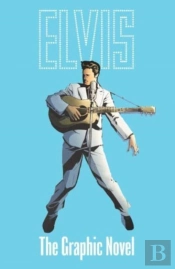 Elvis: The Official Graphic Novel Deluxe Edition