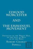 Elwood Worcester And The Emmanuel Movement