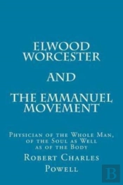 Elwood Worcester And The Emmanuel Movement