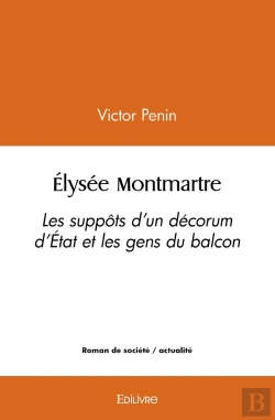 Bertrand.pt - Élysée Montmartre : Les Suppôts D'Un Décorum D'État Et Les Gens Du Balcon