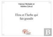 Elzra Et L'Herbe Qui Fait Grandir