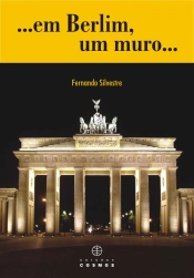 …Em Berlim, um muro..