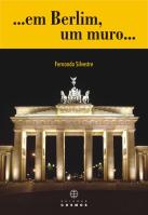 …Em Berlim, um muro..