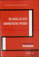 Em Busca do Acto Administrativo Perdido