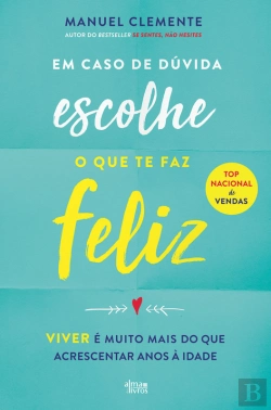 Bertrand.pt - Em Caso De Dúvida Escolhe O Que Te Faz Feliz