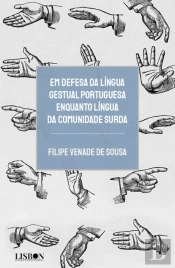 Em Defesa da Língua Gestual Portuguesa Enquanto Língua da Comunidade Surda
