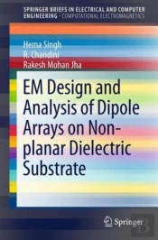 Em Design And Analysis Of Dipole Arrays On Non-Planar Dielectric Substrate
