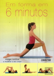 Em Forma em 6 Minutos