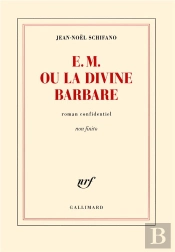E.M. Ou La Divine Barbare