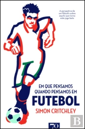 Em que Pensamos Quando Pensamos em Futebol