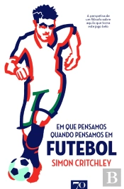 Em Que Pensamos Quando Pensamos Em Futebol