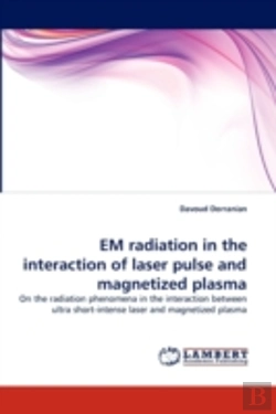 Bertrand.pt - Em Radiation In The Interaction Of Laser Pulse And Magnetized Plasma