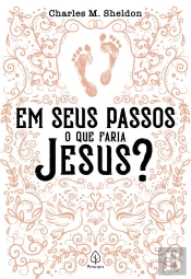 Em Seus Passos O Que Faria Jesus?