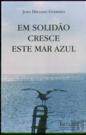 Em Solidão Cresce Este Mar Azul